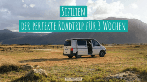 Sizilien Rundreise mit Campervan - der perfekte Roadtrip für 3 Wochen