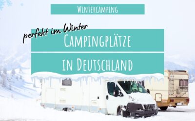 Wintercamping in Deutschland – Campingplätze für den Winterurlaub